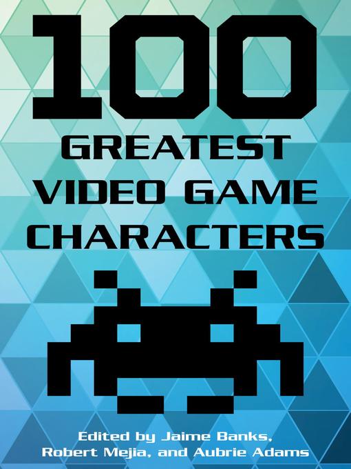 Title details for 100 Greatest Video Game Characters by Jaime Banks - Wait list